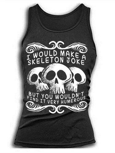 Skeleton Funny Saying on Print Women Sexy Vest