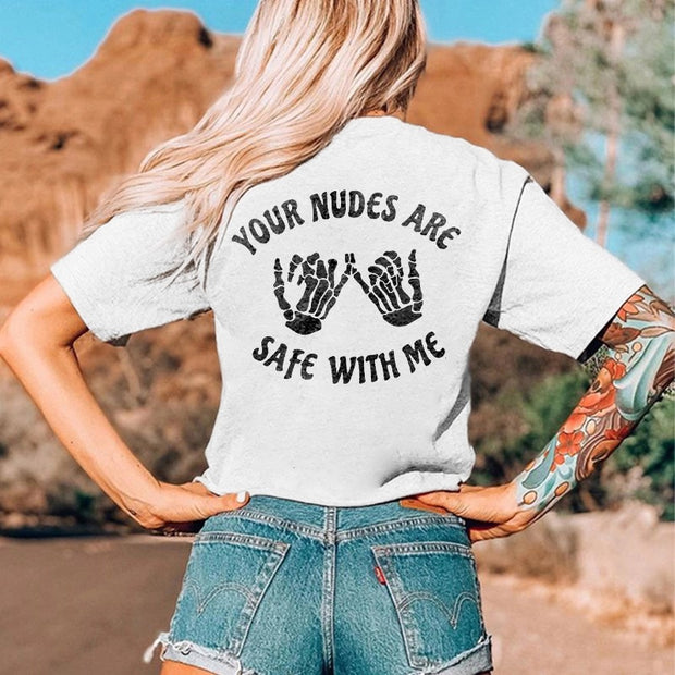 Your Nudes Are Safe With Me Print Women's T-shirt
