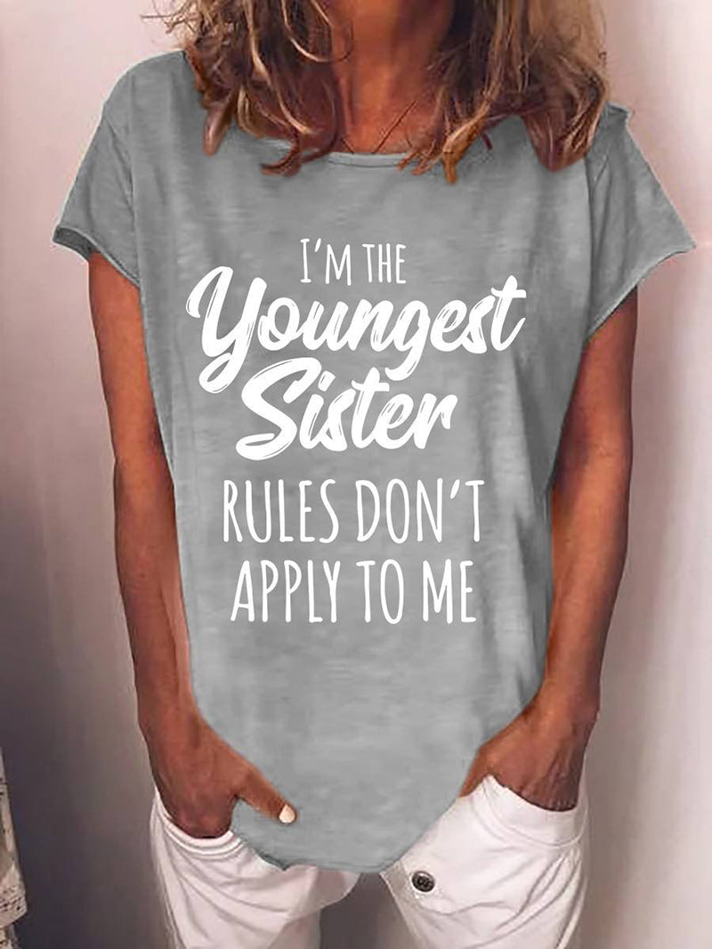 T-shirt pour femmes, je suis la plus jeune sœur, les règles ne s'appliquent pas à moi