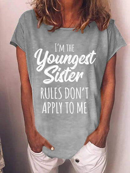 T-shirt pour femmes, je suis la plus jeune sœur, les règles ne s'appliquent pas à moi