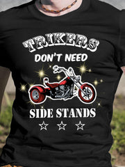 Les trikers n'ont pas besoin de béquille latérale moto T-Shirt pour hommes